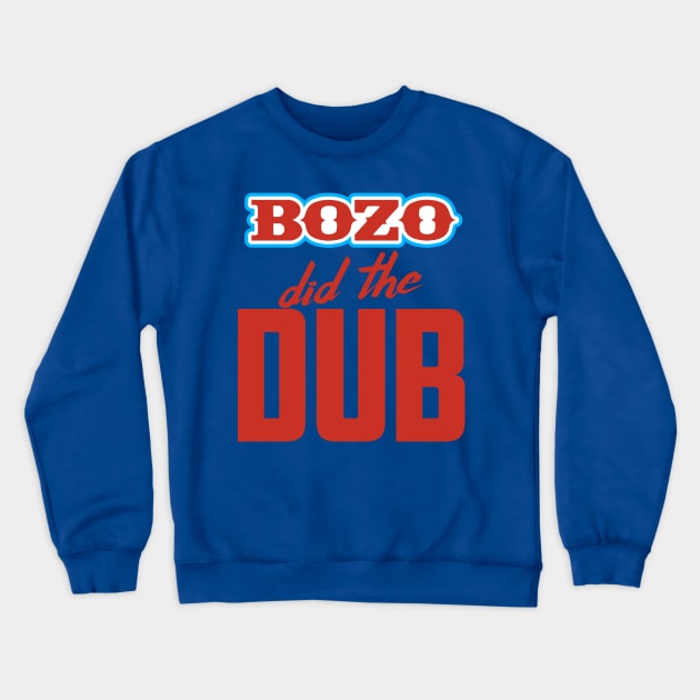 BOZO Did The Dub Crewneck Sweatshirt by darklordpug